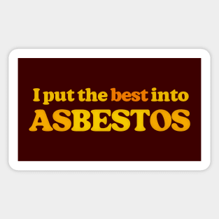 I Put The Best Into Asbestos - Funny Retro Slogan Design Sticker